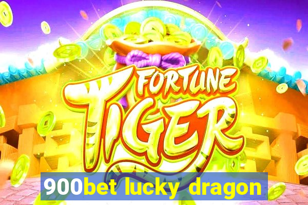 900bet lucky dragon